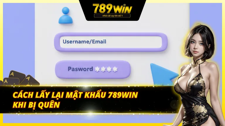 Cách lấy lại mật khẩu 789Win khi bị quên