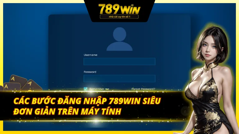 Nắm rõ cách đăng nhập tài khoản 789win trên PC