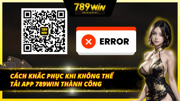 Cách khắc phục khi không thể thực hiện cách tải app 789Win