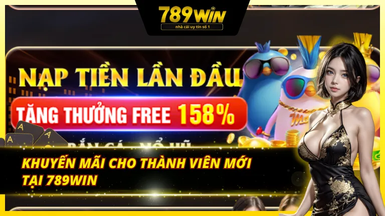 Khuyến mãi cho thành viên mới tại 789win