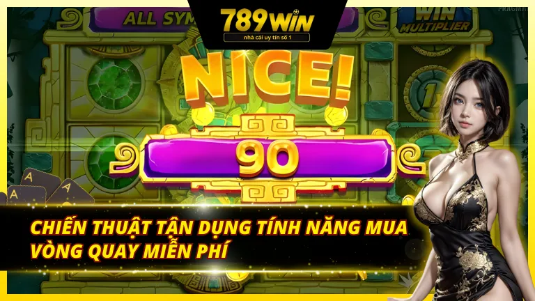 Bí kíp tận dụng tính năng mua vòng quay miễn phí