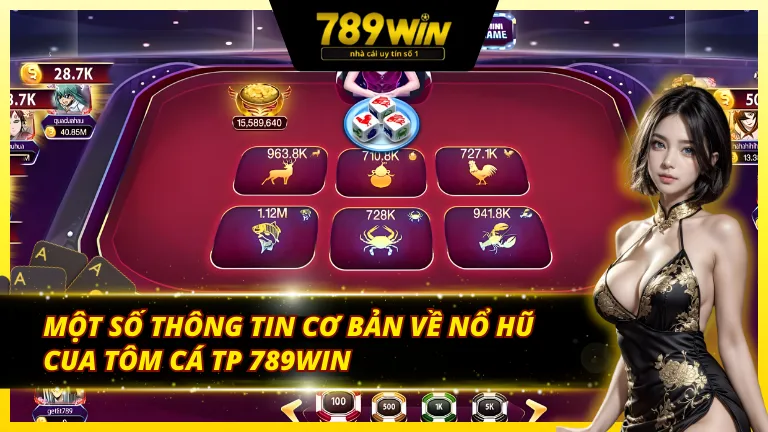 Giới thiệu trò chơi nổ hũ cua tôm cá TP 789Win