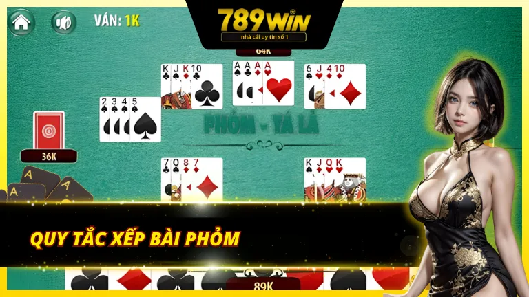 Cách xếp bài phỏm tá lả 789Win