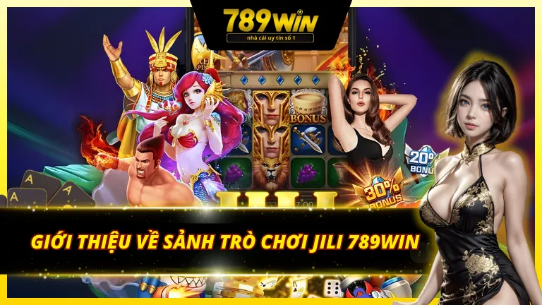 Giới thiệu về sảnh trò chơi Jili 789Win
