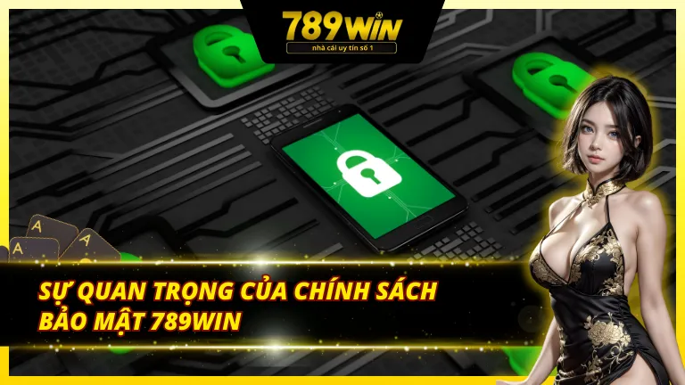 Tầm quan trọng mà chính sách bảo mật được đặt ra
